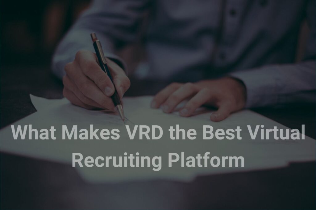 What Makes VRD the Best Virtual Recruiting Platform