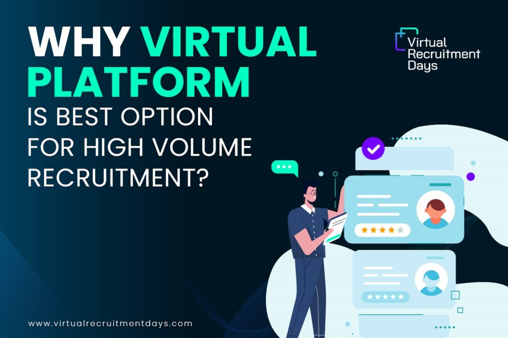 Why Virtual Platform is Best Option for High Volume Recruitment?
